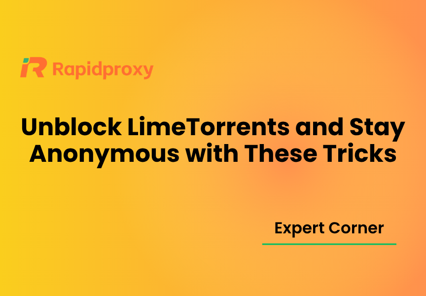 Unblock LimeTorrents and Stay Anonymous with These Tricks