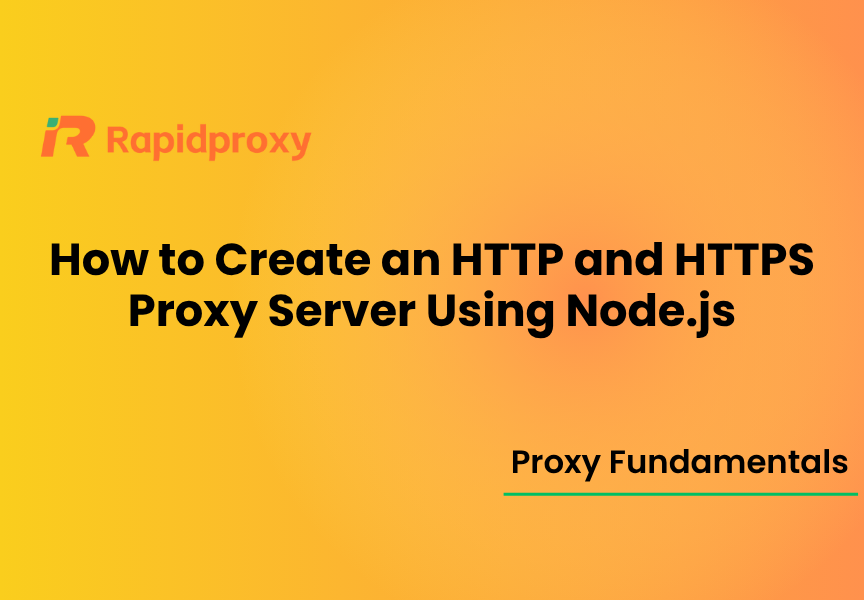 How to Create an HTTP and HTTPS Proxy Server Using Node.js