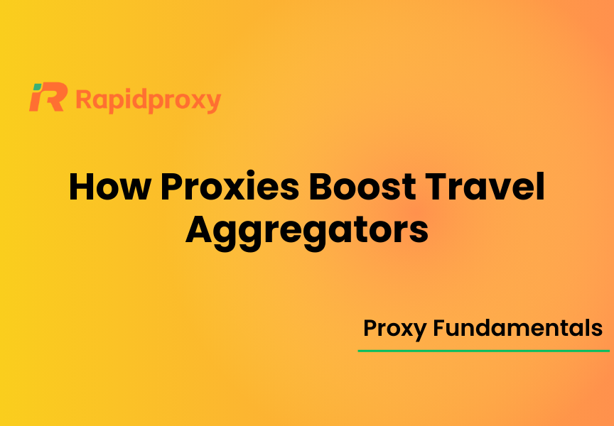 How Proxies Boost Travel Aggregators