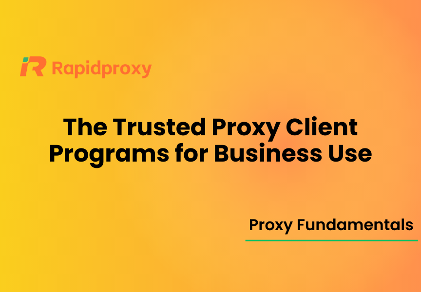 The Trusted Proxy Client Programs for Business Use