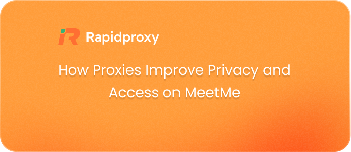 How Proxies Improve Privacy and Access on MeetMe