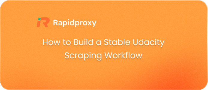 How to Build a Stable Udacity Scraping Workflow